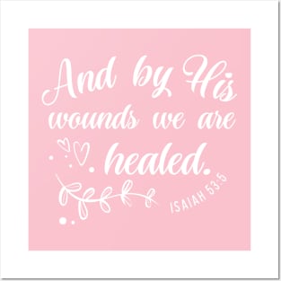 By His Wounds We are Healed - Bible Verse Christian Quote Posters and Art